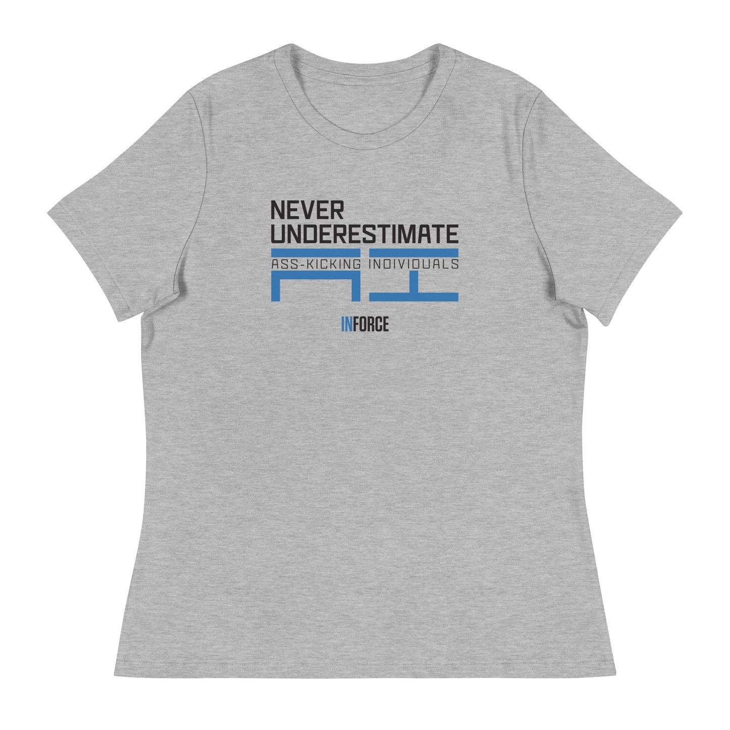 Women's Relaxed Tee (Never Underestimate)
